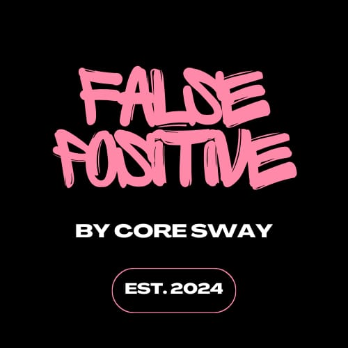 False Positive by Core Sway
